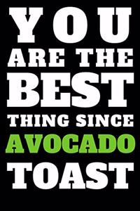 You Are the Best Thing Since Avocado Toast Journal