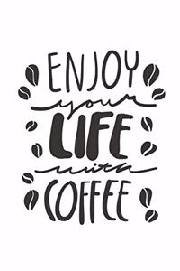 Enjoy Your Life with Coffee