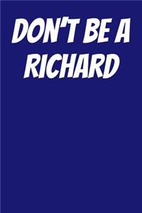 Don't Be a Richard