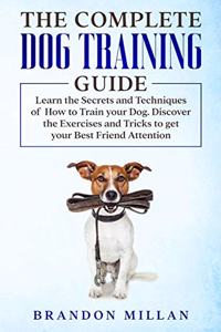 The Complete Dog Training Guide