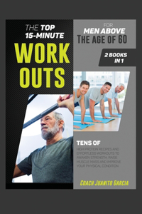 The Top 15-Minute Workouts for Men Above the Age of 60 [2 in 1]