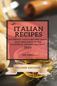My Italian Recipes 2021 Second Edition