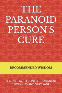 Paranoid Person's Cure