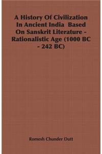 History Of Civilization In Ancient India Based On Sanskrit Literature - Rationalistic Age (1000 BC - 242 BC)