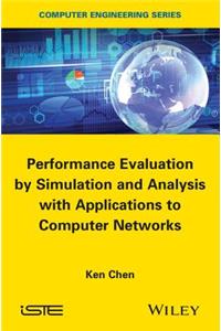 Performance Evaluation by Simulation and Analysis with Applications to Computer Networks