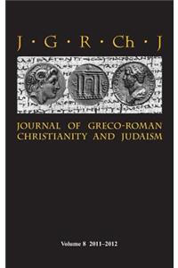 Journal of Greco-Roman Christianity and Judaism 8 (2011-2012)