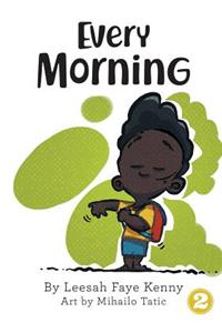 Every Morning