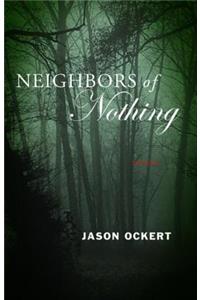 Neighbors of Nothing