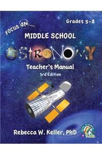 Focus On Middle School Astronomy Teacher's Manual 3rd Edition