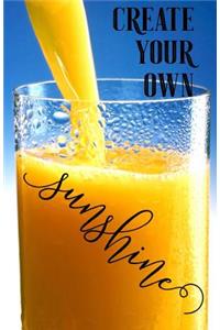 Journal Notebook Create Your Own Sunshine