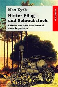 Hinter Pflug und Schraubstock