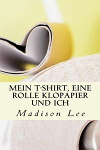 Mein T-Shirt, eine Rolle Klopapier und ich