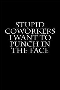 Stupid Coworkers I Want to Punch in the Face