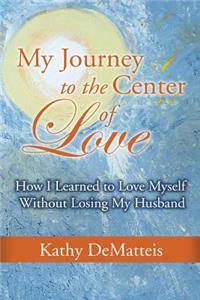 My Journey to the Center of Love