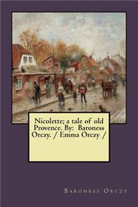 Nicolette; a tale of old Provence. By