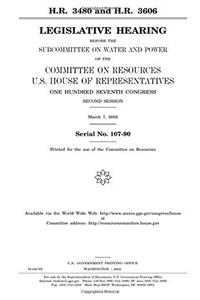 H.R. 3480 and H.R. 3606: Legislative Hearing Before the Subcommittee on Water and Power of the Committee on Resources, U.S. House of Representatives, ... Congress, Second Session, March 7, 2002.