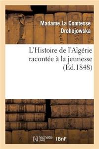 L'Histoire de l'Algérie Racontée À La Jeunesse