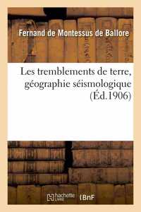Les tremblements de terre, géographie séismologique