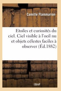 Les Étoiles Et Les Curiosités Du Ciel. Description Complète Du Ciel Visible À l'Oeil NU