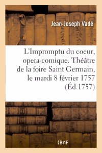 L'Impromptu Du Coeur, Opera-Comique. Théâtre de la Foire Saint Germain, Le Mardi 8 Février 1757