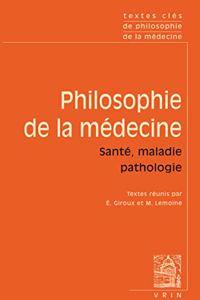 Textes Cles de Philosophie de la Medecine