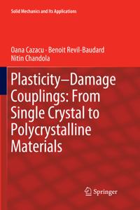 Plasticity-Damage Couplings: From Single Crystal to Polycrystalline Materials