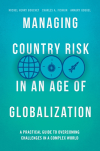 Managing Country Risk in an Age of Globalization