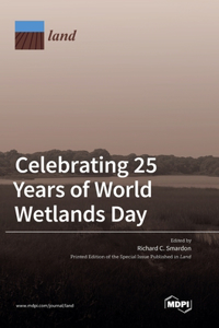 Celebrating 25 Years of World Wetlands Day