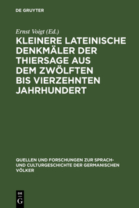 Kleinere Lateinische Denkmäler Der Thiersage Aus Dem Zwölften Bis Vierzehnten Jahrhundert