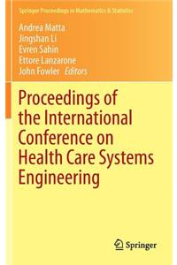 Proceedings of the International Conference on Health Care Systems Engineering