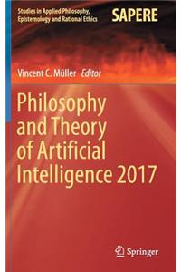 Philosophy and Theory of Artificial Intelligence 2017