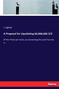 A Proposal for Liquidating 66,666,666 2/3