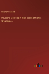 Deutsche Dichtung in ihren geschichtlichen Grundzügen