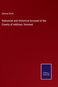 Statistical and Historical Account of the County of Addison, Vermont