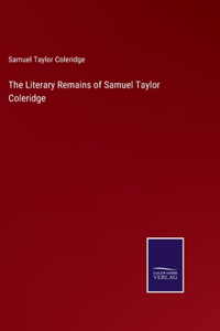 Literary Remains of Samuel Taylor Coleridge