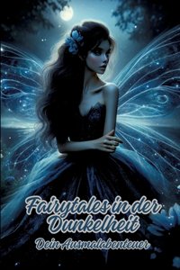 Fairytales in der Dunkelheit