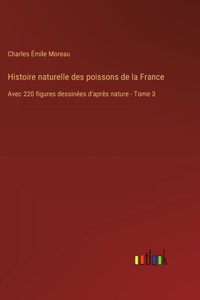 Histoire naturelle des poissons de la France