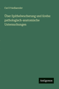 Über Epithelwucherung und Krebs