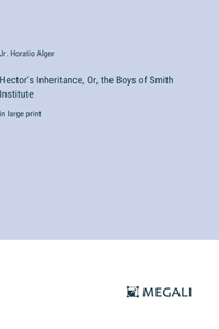 Hector's Inheritance, Or, the Boys of Smith Institute