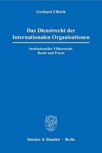 Das Dienstrecht Der Internationalen Organisationen