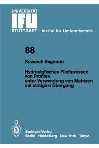 Hydrostatisches Fließpressen Von Profilen Unter Verwendung Von Matrizen Mit Stetigem Übergang