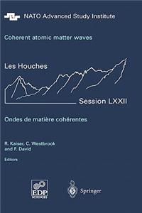 Coherent Atomic Matter Waves - Ondes de Matiere Coherentes