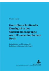 Grenzueberschreitender Durchgriff in Der Unternehmensgruppe Nach Us-Amerikanischem Recht