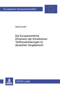 Die Europarechtliche Dimension Der Konstitutiven Tariftreueerklaerungen Im Deutschen Vergaberecht