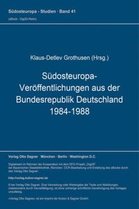 Suedosteuropa-Veroeffentlichungen Aus Der Bundesrepublik Deutschland 1984-1988