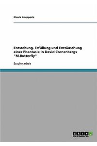 Entstehung, Erfüllung und Enttäuschung einer Phantasie in David Cronenbergs "M.Butterfly"