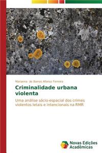 Criminalidade urbana violenta