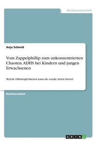 Vom Zappelphillip zum unkonzentrierten Chaoten. ADHS bei Kindern und jungen Erwachsenen