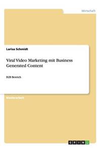 Viral Video Marketing mit Business Generated Content