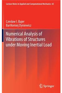 Numerical Analysis of Vibrations of Structures Under Moving Inertial Load